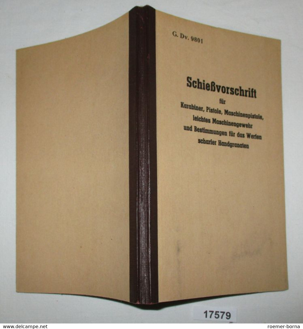 Schiessvorschrift Für Karabiner, Pistole, Maschinenpistole, Leichtes Maschinengewehr Und Bestimmungen Für Das Werfen Sch - Unclassified