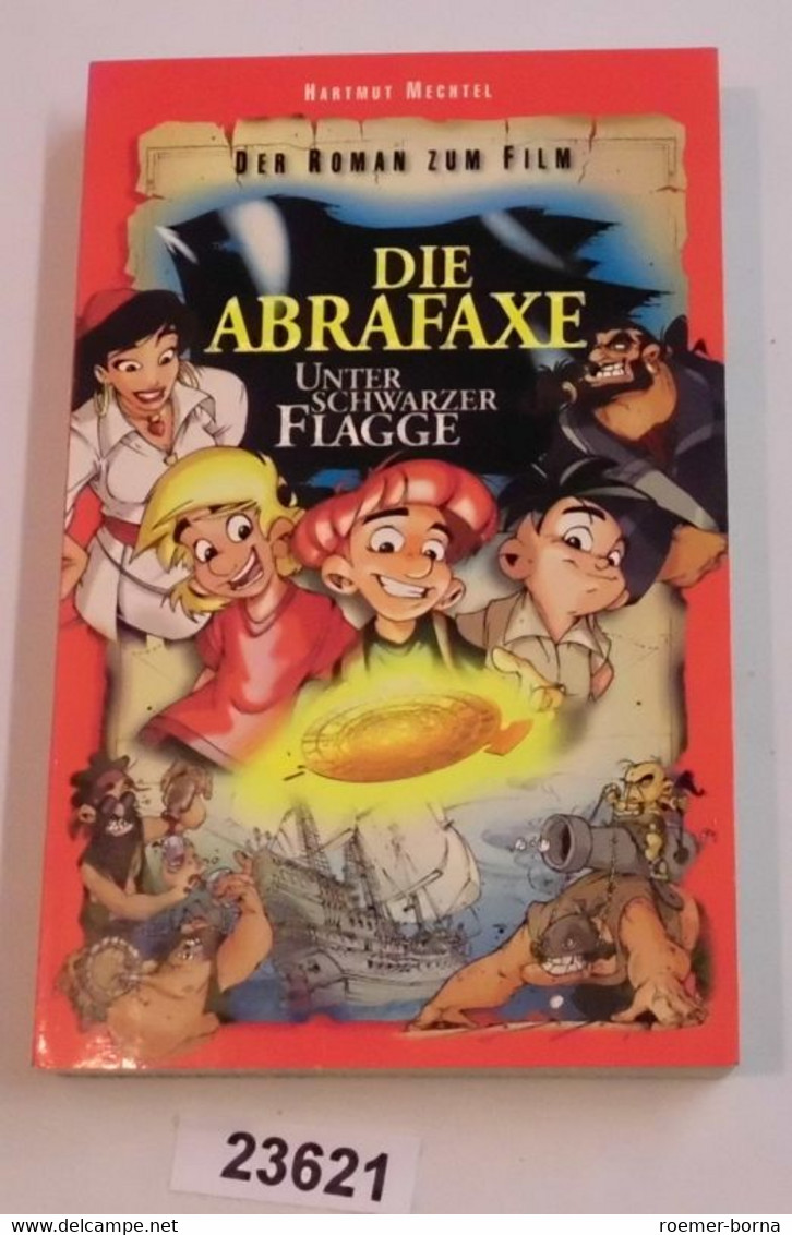 Die Abrafaxe Unter Schwarzer Flagge - Der Roman Zum Film - Abrafaxe