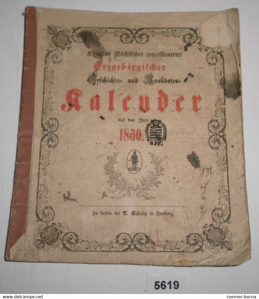 Königlich Sächsischer Concessionirter Erzgebirgischer Geschichts- Und Anekdoten-Kalender Auf Das Jahr 1860 - Kalender