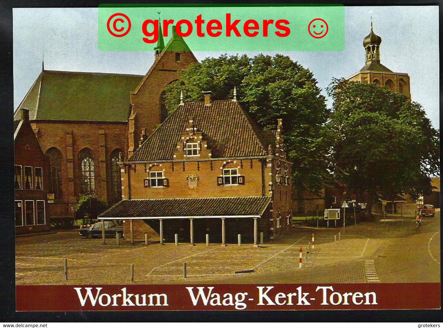 WORKUM Waag, Kerk En Toren Ca 1975 - Workum