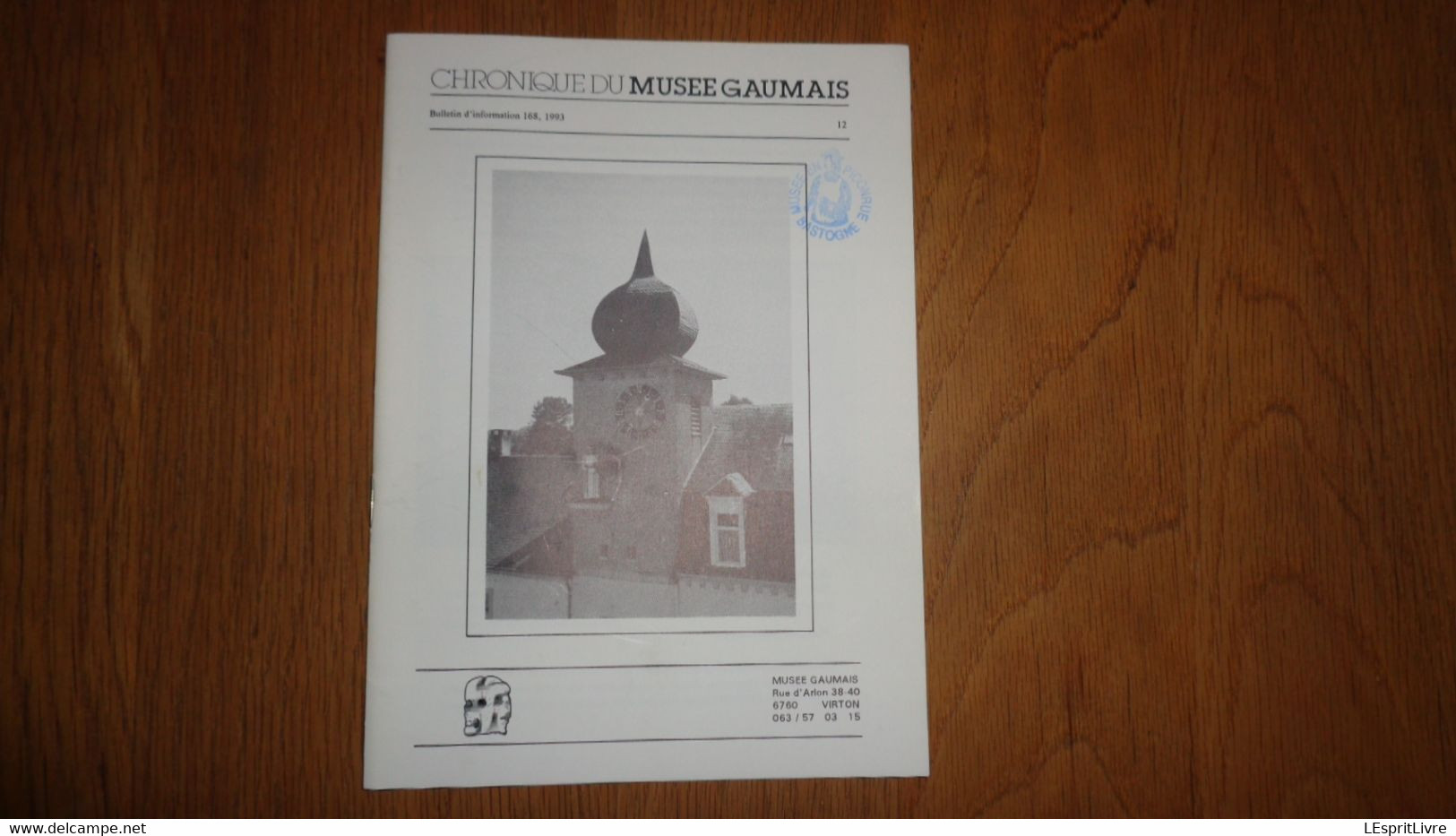 CHRONIQUE DU MUSEE GAUMAIS N° 168 Régionalisme Gaume Semois Tour Du Recollet Virton Le Cercle Gaumais à Bruxelles - Belgique