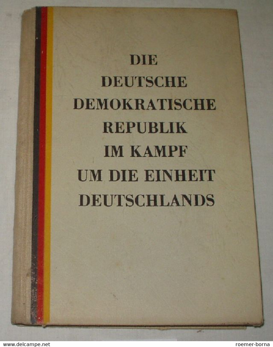 Die Deutsche Demokratische Republik Im Kampf Um Die Einheit Deutschlands - Politik & Zeitgeschichte