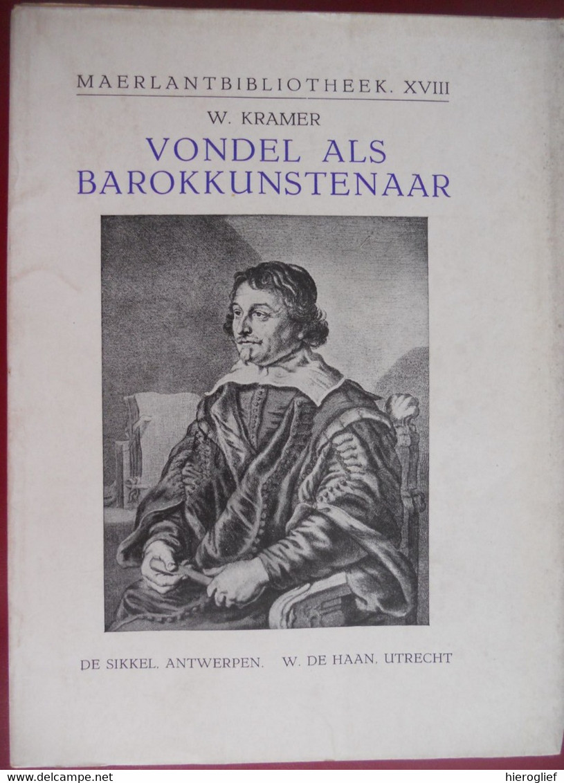 VONDEL ALS BAROK KUNSTENAAR Door W. Kramer Maerlantbibliotheek XVIII Dichter Klank Ritme Allegorie Emphatisch Pathetisch - Histoire