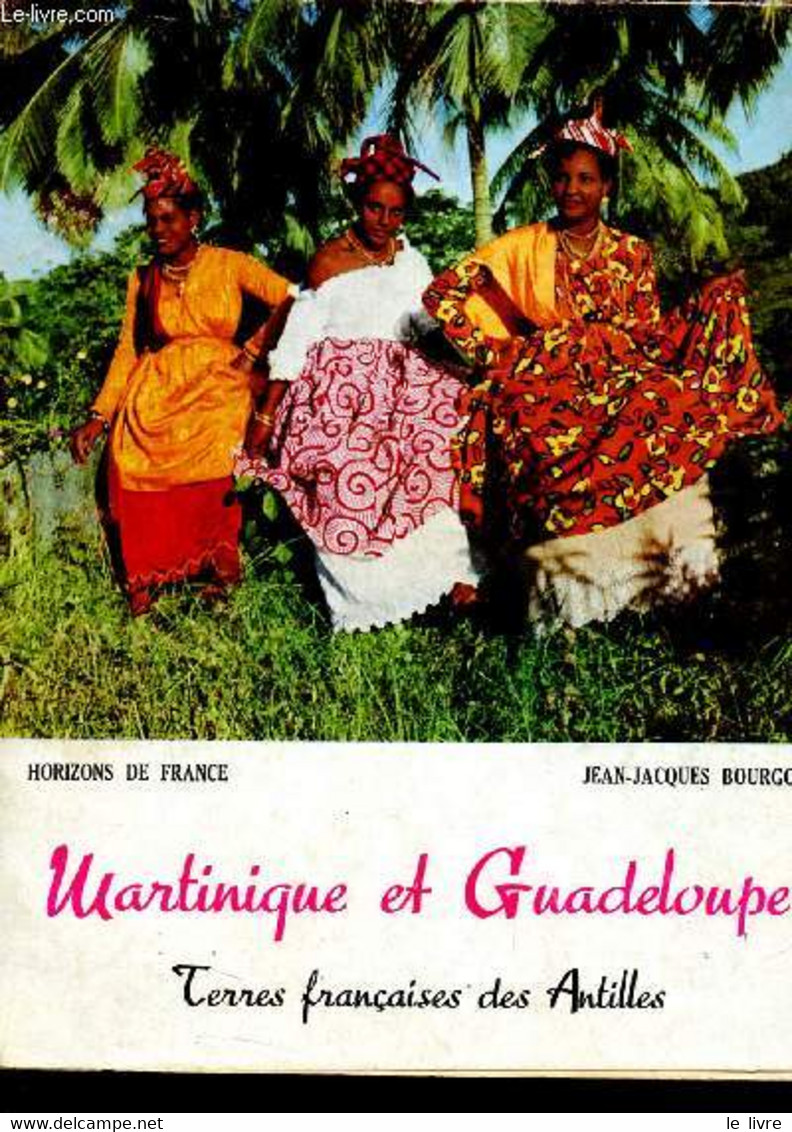 Martinique Et Guadeloupe - Terres Françaises Des Antilles - Visages Du Monde - Bourgois Jean-Jacques - 1958 - Outre-Mer