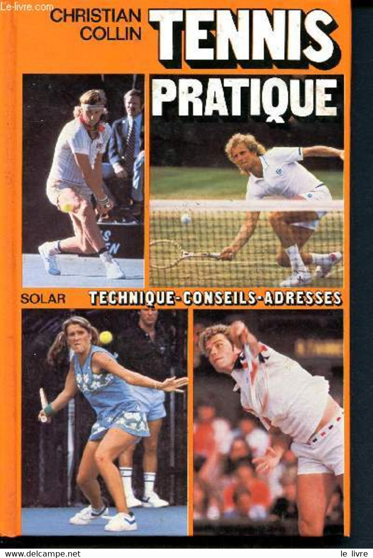 Tennis Pratique - Technique, Conseils, Adresses - Collin Christian - 1980 - Books