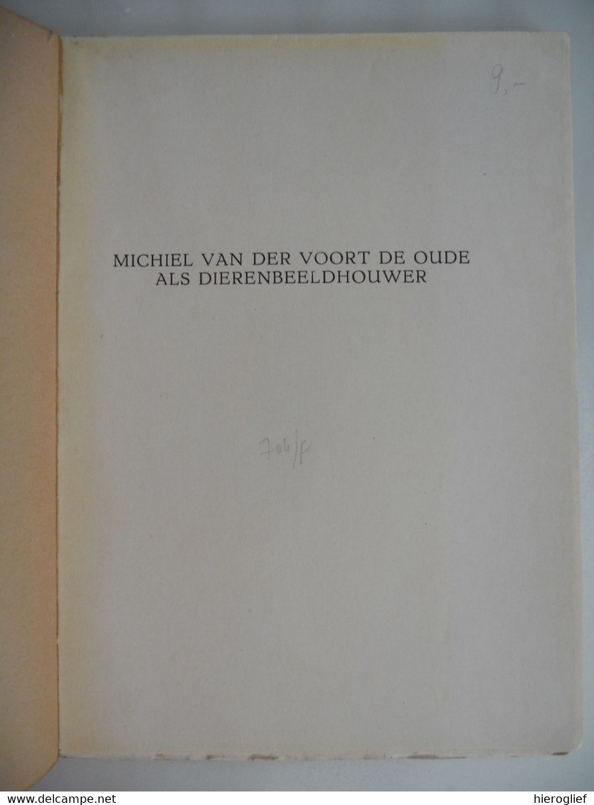 MICHIEL VAN DER VOORT DE OUDE DIEREN BEELDHOUWER Door Dr. Mark Edo Tralbaut Maerlantbibliotheek XVI ANTWERPEN - Histoire