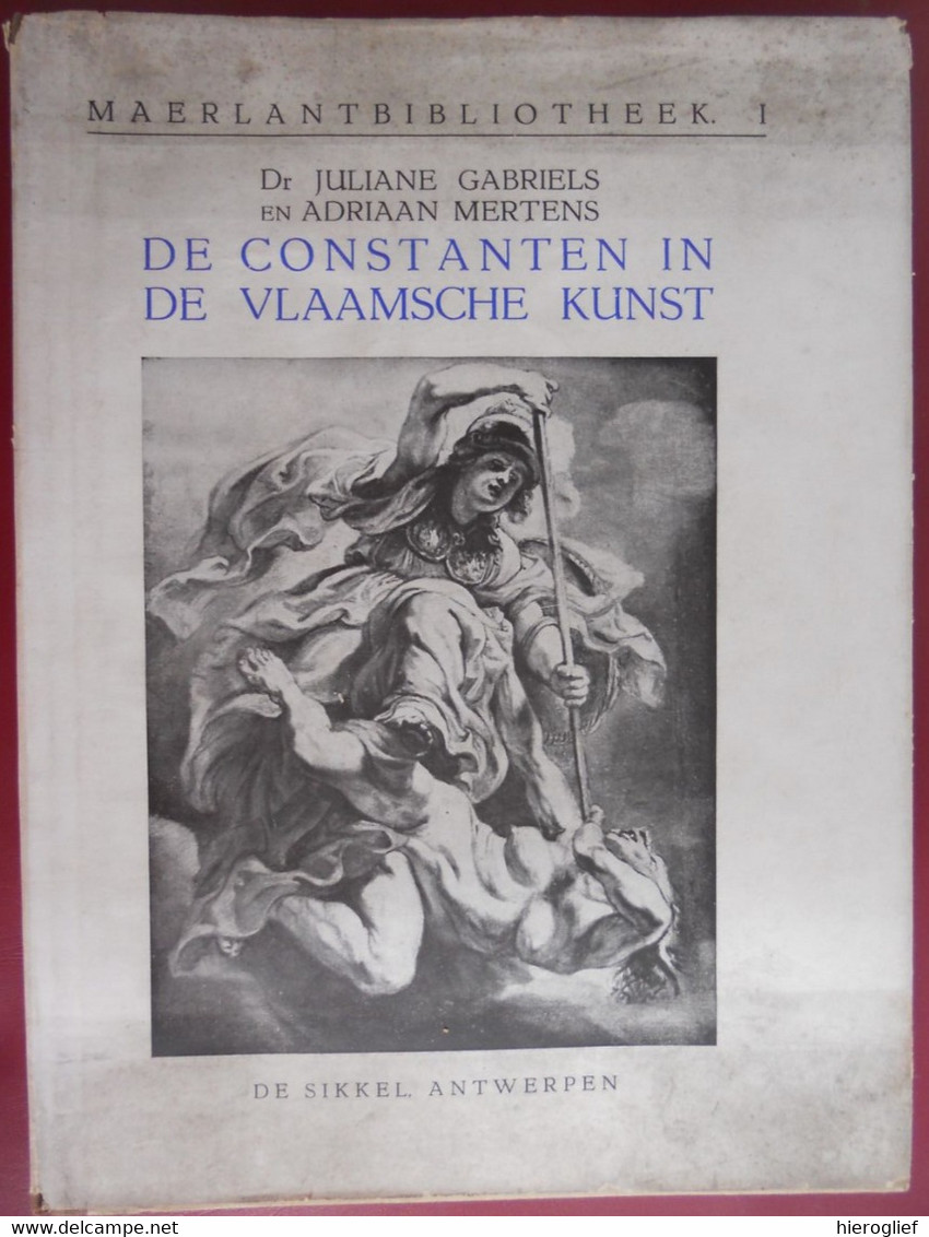 DE CONSTANTEN IN DE VLAAMSCHE KUNST Door Dr. Juliane Gabriels En Adriaan Mertens Maerlantbibliotheek I VLAANDEREN - Histoire