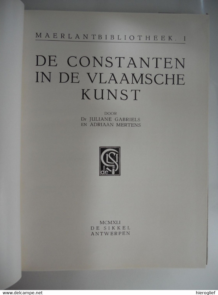 DE CONSTANTEN IN DE VLAAMSCHE KUNST Door Dr. Juliane Gabriels En Adriaan Mertens Maerlantbibliotheek I VLAANDEREN - Histoire