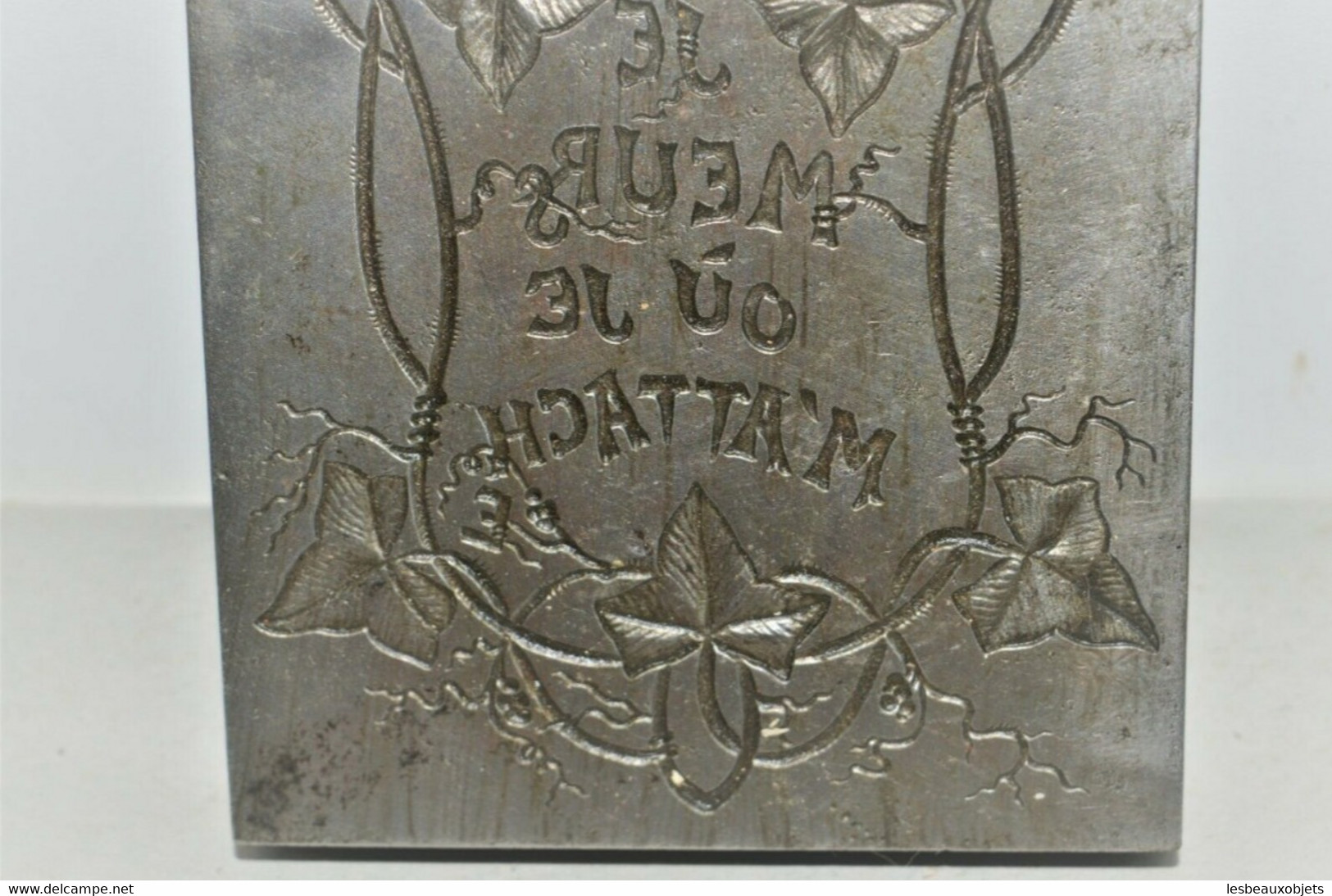 PLAQUE MATRICE IMPRIMERIE ACIER ART NOUVEAU JE MEURS Ou Je M'ATTACHE LIERRE Déco - Seals