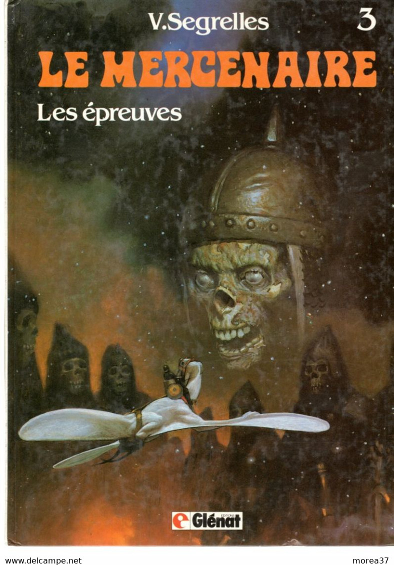 LE MERCENAIRE "LES EPREUVES  "  Tome 3  EO   De V SEGRELLES   GLENAT - Mercenaire, Le