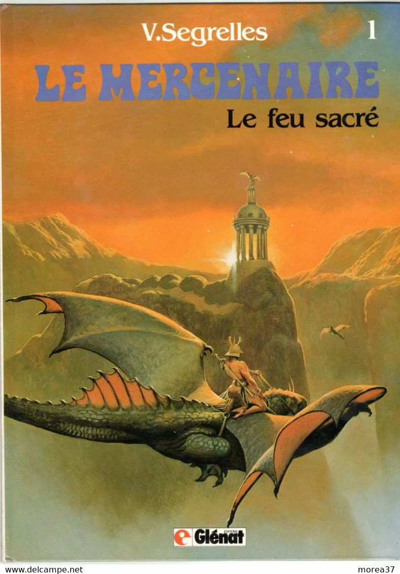 LE MERCENAIRE   "Le Feu Sacré "  Tome 1   De V SEGRELLES  GLENAT - Mercenaire, Le