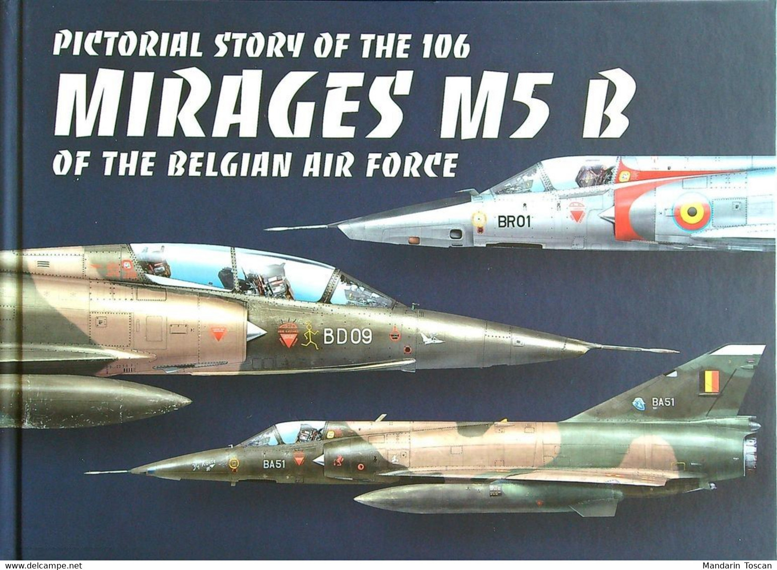 Mirage M5 B Belgian Air Force (Aviation Dassault Mirage Belgique) - Andere & Zonder Classificatie