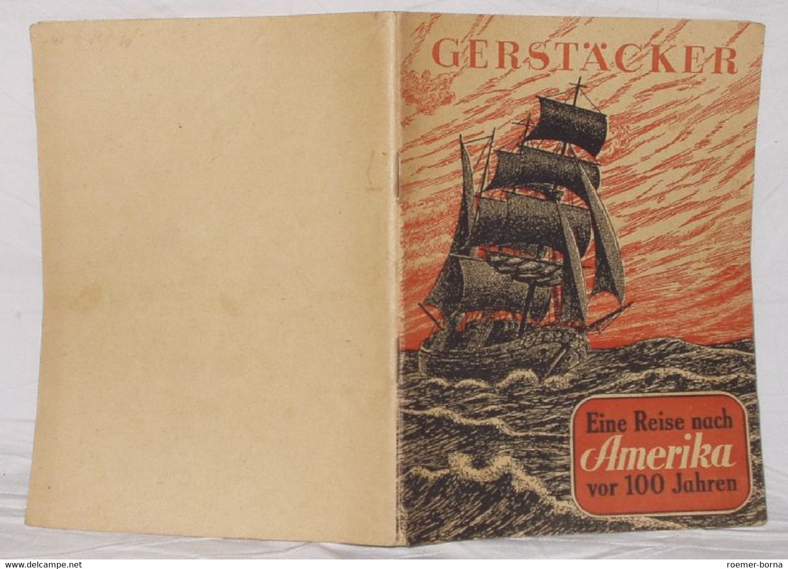 Eine Reise Nach Amerika Voor 100 Jahren - Fr. Gerstäckers Reise- U. Abenteuerromane Aus Allen Teilen Der Welt 8. Heft - Abenteuer