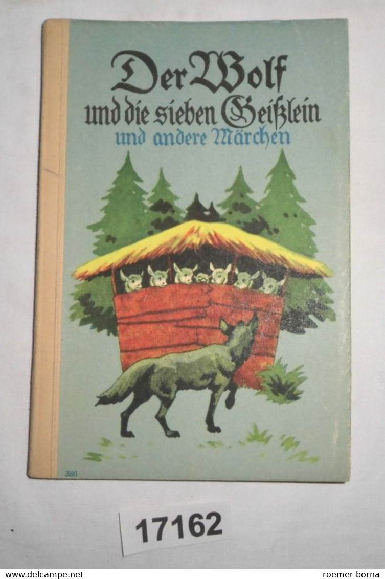 Der Wolf Und Die Sieben Jungen Geißlein Und Andere Märchen - Für Die Jugend Ausgewählt - Contes