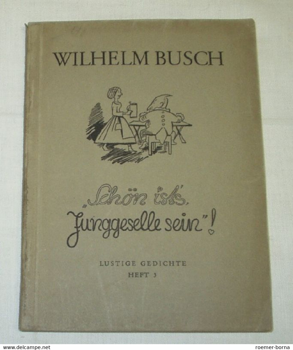 Schön Ist's Junggeselle Sein! Lustige Gedichte Heft 3 - Humour