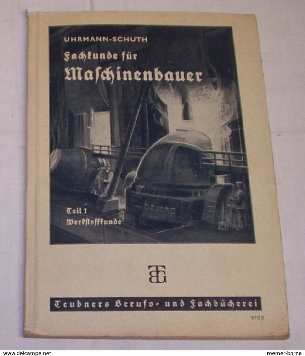 Fachkunde Für Maschinenbauer Teil 1 Werkstoffkunde / Fachkunde Für Maschinenbauer Und Verwandte Berufe Teil 1 / Teubners - Schoolboeken