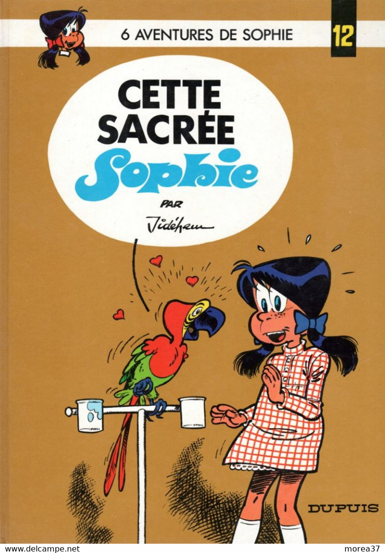 SOPHIE  "Cette Sacré Sophie"  Tome 12    De JIDEHEM  EDITIONS DUPUIS - Sophie