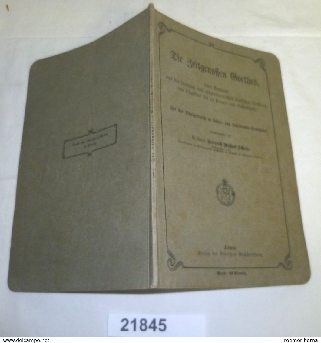 Die Zeitgenossen Goethes - Eine Auswahl Aus Der Lyrischen Und Epigrammatischen Deutschen Dichtung Von Claudius Bis Zu Ke - Poésie & Essais