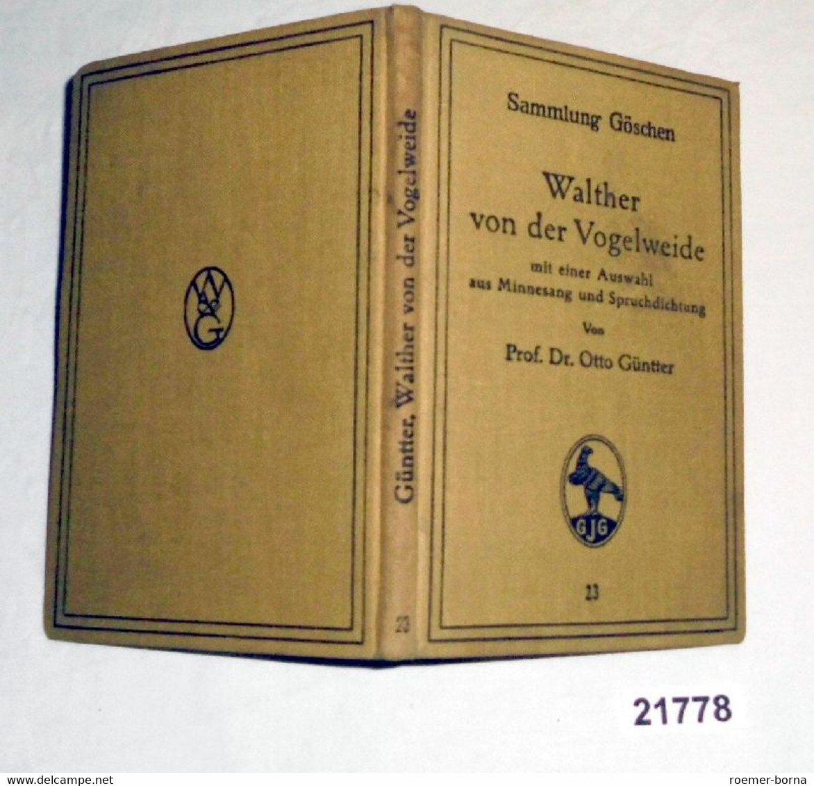 Walther Von Der Vogelweide Mit Einer Auswahl Aus Minnesang Und Spruchdichtung (Sammlung Göschen Band 23) - Gedichten En Essays