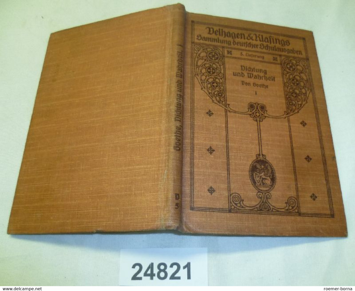 Aus Meinem Leben - Dichtung Und Wahrheit 1. Bändchen ( Velhagen & Klasings Sammlung Deutscher Schulausgaben 5. Lieferung - Gedichten En Essays