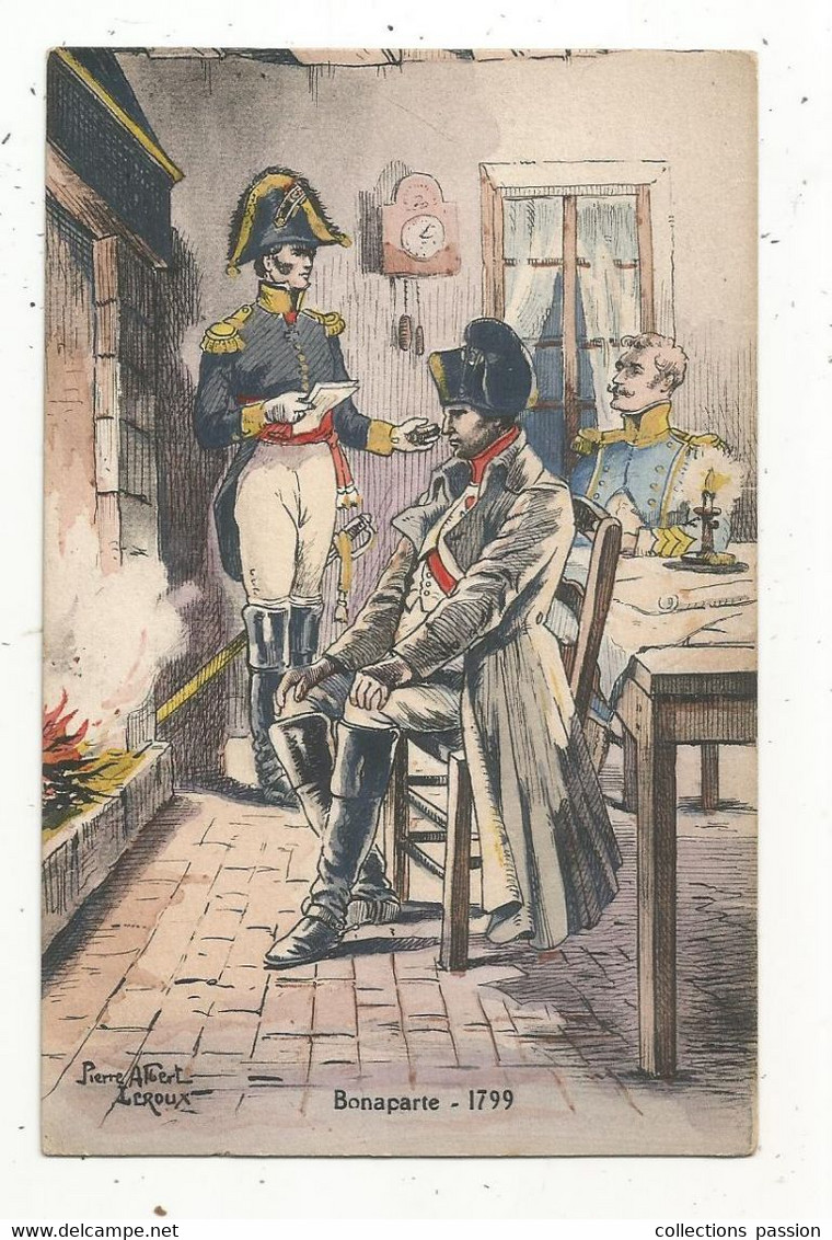 Cp , BONAPARTE , 1799 ,  Illustrateur Signée Pierre Albert LEROUX , Sté Des éditions Militaires - Politische Und Militärische Männer