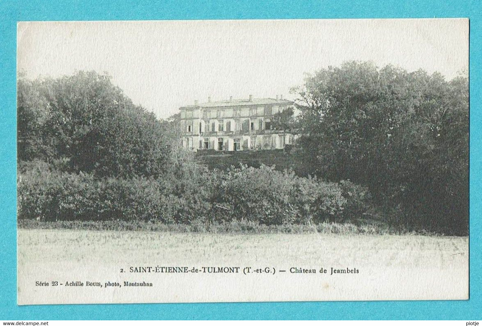 * Saint Etienne De Tulmont (Dép 82 - Tarn Et Garonne - France) * (Achille Bouis, Série 23, Nr 2) Chateau De Jeambels - Saint Etienne De Tulmont