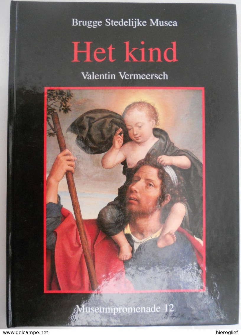 HET KIND Door Valentin Vermeersch Brugge Stedelijke Musea MUSEUMPROMENADE 12 Schilderkunst - Histoire