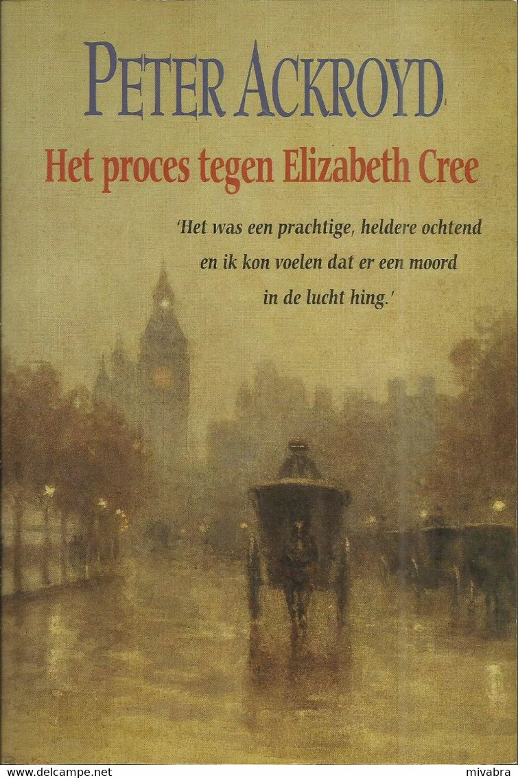 HET PROCES TEGEN ELIZABETH CREE - PETER ACKROYD - Détectives & Espionnages