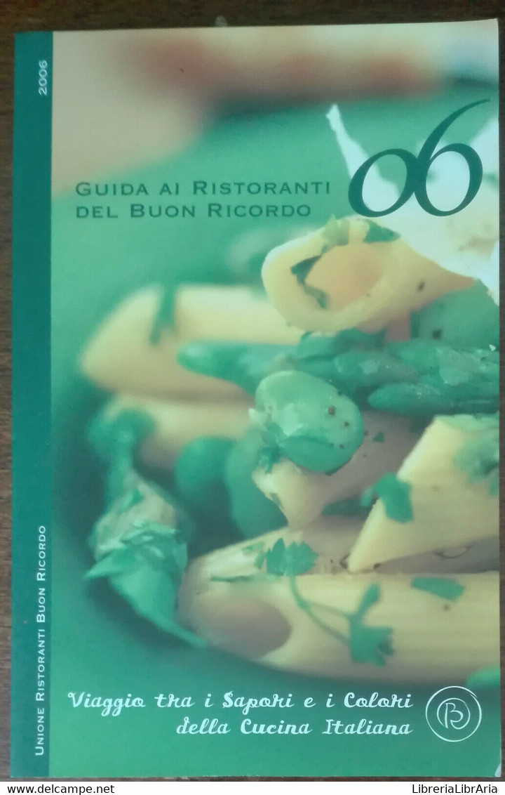 Guida Ai Ristoranti Del Buon Ricordo 06 - AA.VV. - Maison, Jardin, Cuisine