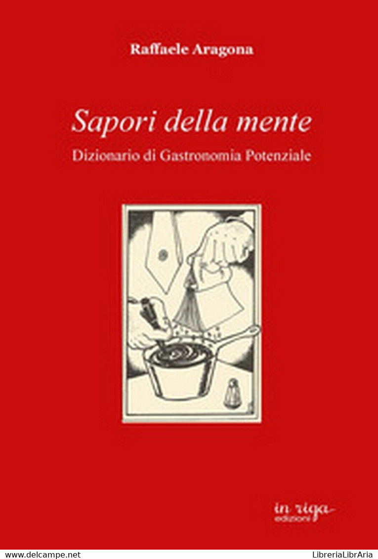 Sapori Della Mente. Dizionario Di Gastronomia Potenziale - House, Garden, Kitchen