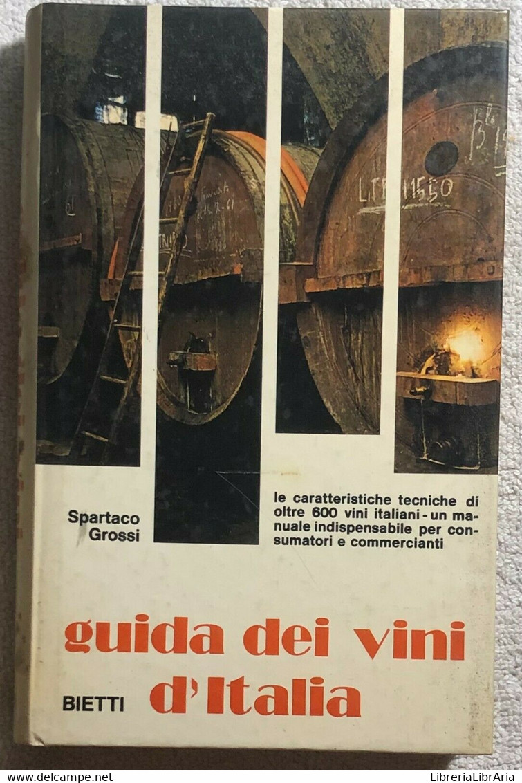 Guida Dei Vini D’Italia Di Spartaco Grossi,  1973,  Bietti - House, Garden, Kitchen