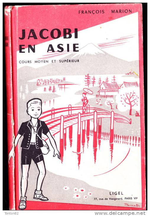 François Marion - Jacobi En Asie / Cours Moyen & Supérieur - Éditions Ligel - ( 1957 ) . - 0-6 Anni