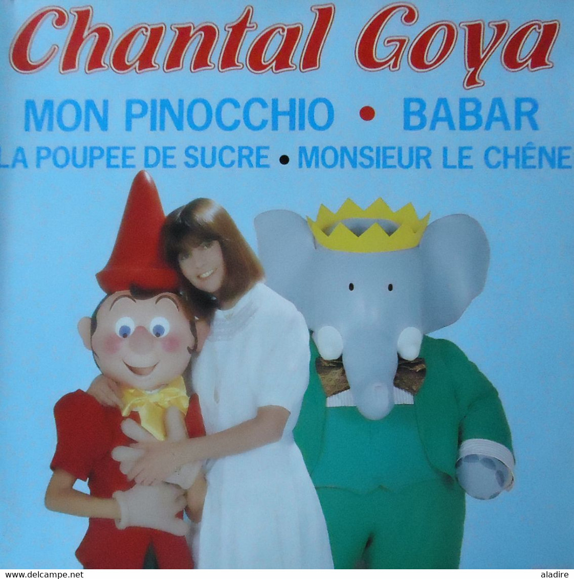 CHANTAL GOYA - Mon Pinocchio - Babar - La Poupée De Sucre - Monsieur Le Chêne ... RCA - Enfants