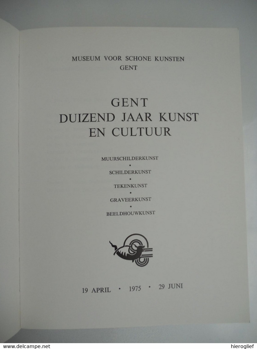 GENT 1975 - 1000 JAAR KUNST & CULTUUR I Muurschilderkunst Schilderkunst Tekenkunst Graveerkunst Beeldhouwkunst - Histoire