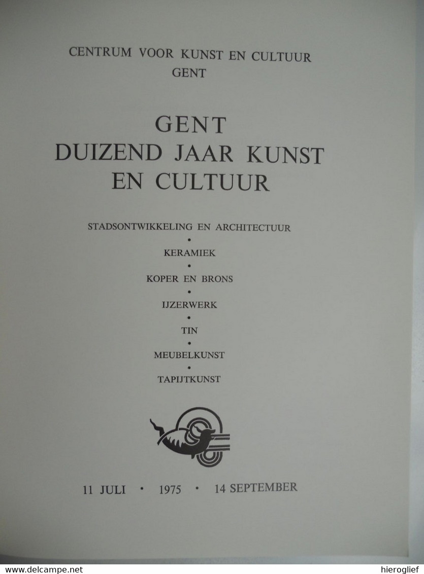 GENT 1975 - 1000 JAAR KUNST & CULTUUR III Stadsontwikkeling Architectuur Keramiek Ijzer Koper Brons Tin Meubels Tapijten - Histoire
