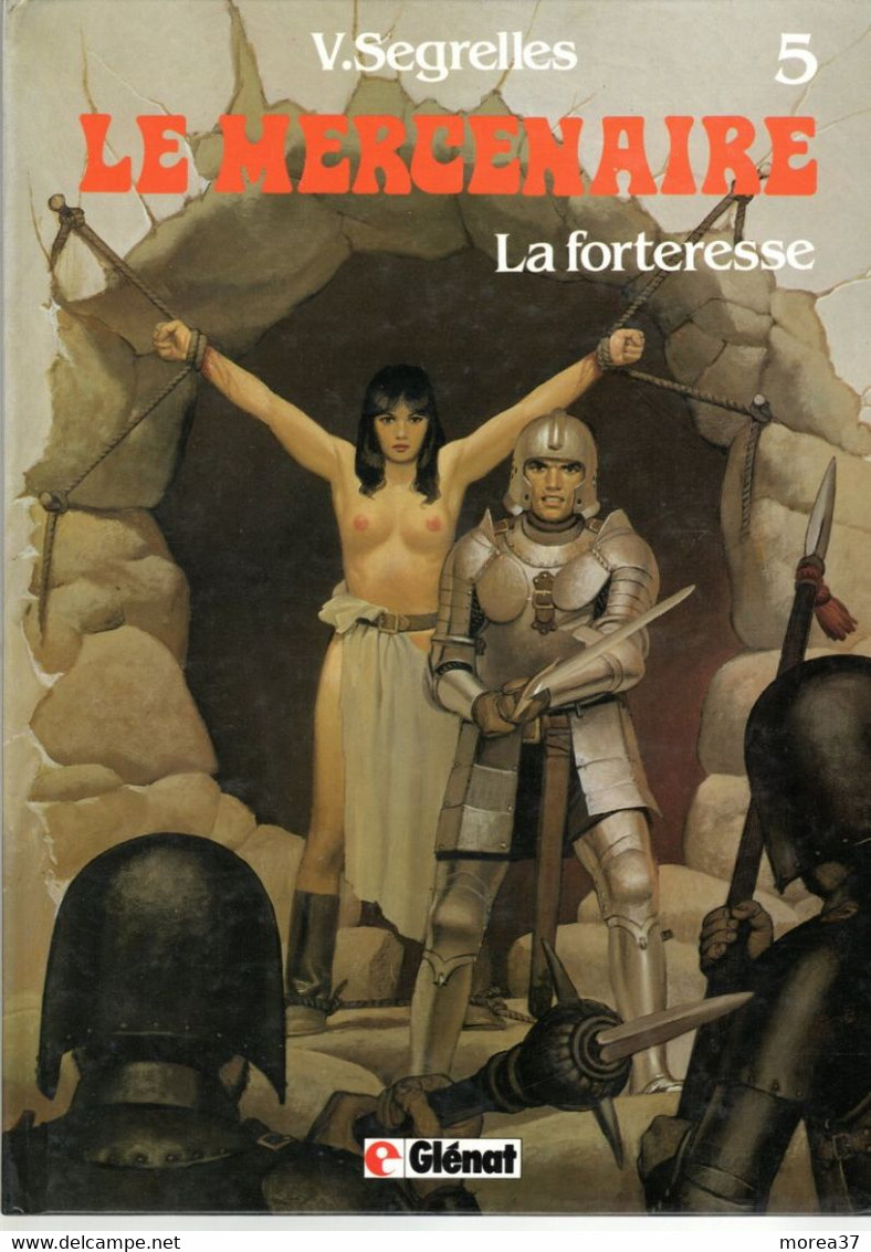 LE MERCENAIRE "La Forteresse"  EO Tome 5   De V SEGRELLES  EDITIONS GLENAT - Mercenaire, Le