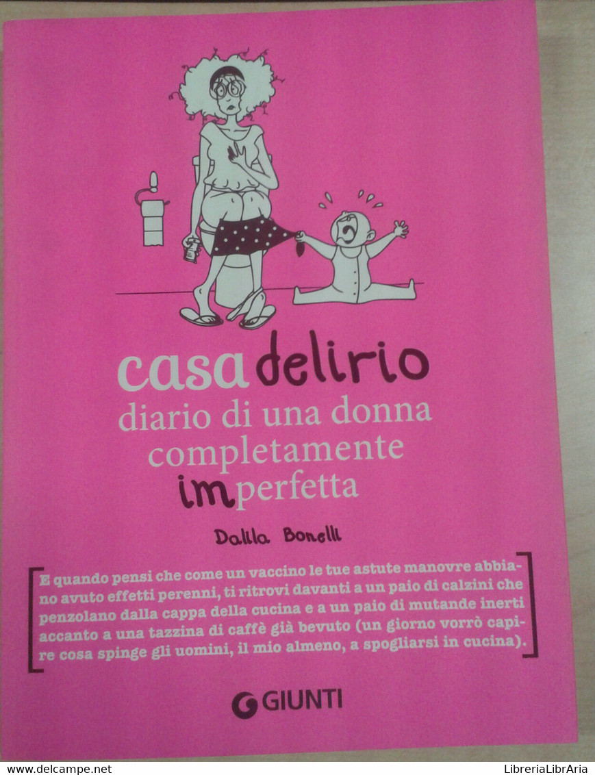 CASA DELIRIO - DALILA BONELLI - GIUNTI -2014 - M - Gezondheid En Schoonheid
