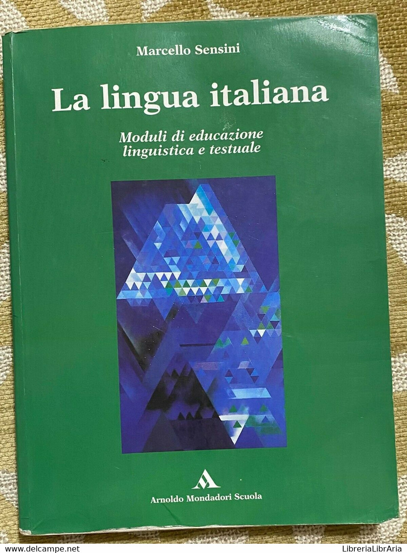 La Lingua Italiana - Marcello Sensini - Mondadori Scuola - 2002 - M - Adolescents