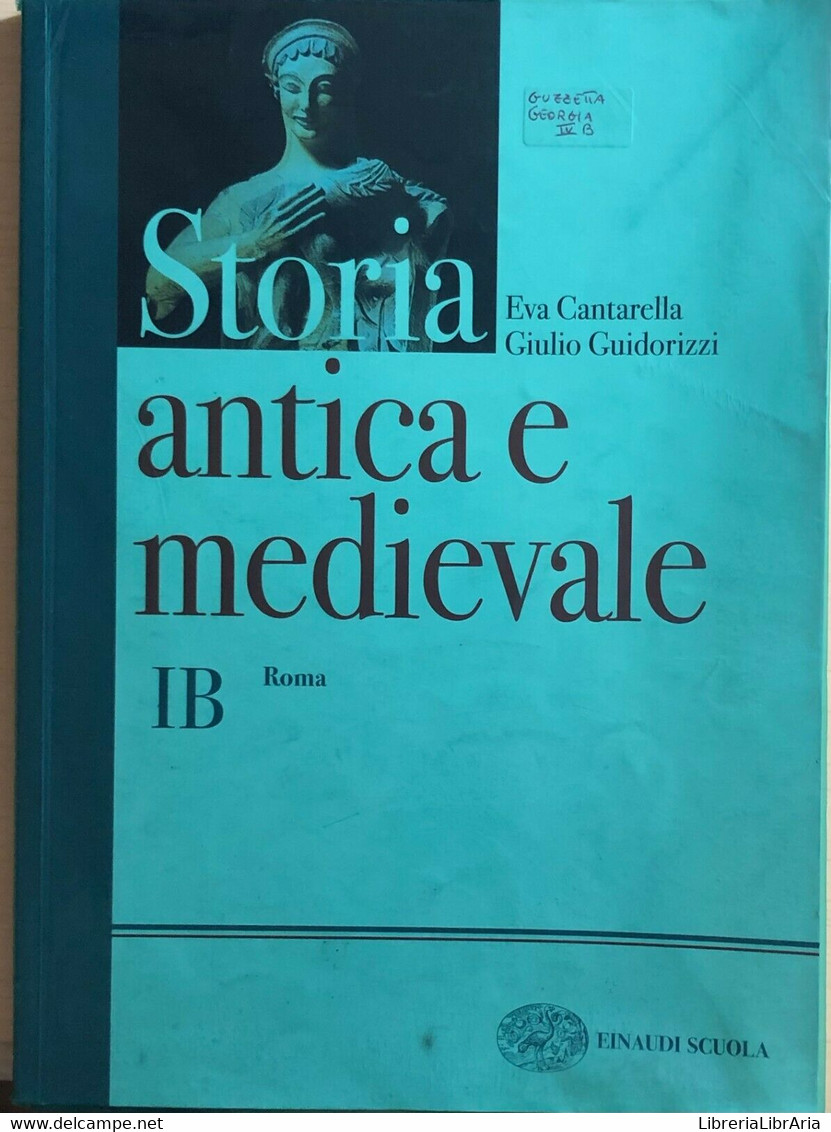 Storia Antica E Medievale 1B+2B Di Cantarella-Guidorizzi, 2002, Einaudi Scuola - Teenagers