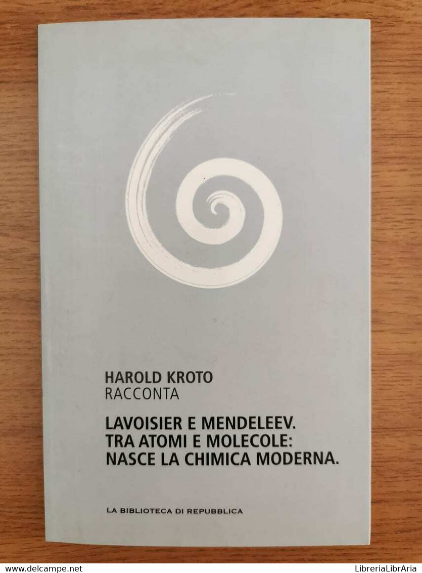Lavoisier E Mendeleev. Tra Atomi E Molecole - H. Kroto - L'Espresso - 2012 - AR - Geneeskunde, Biologie, Chemie