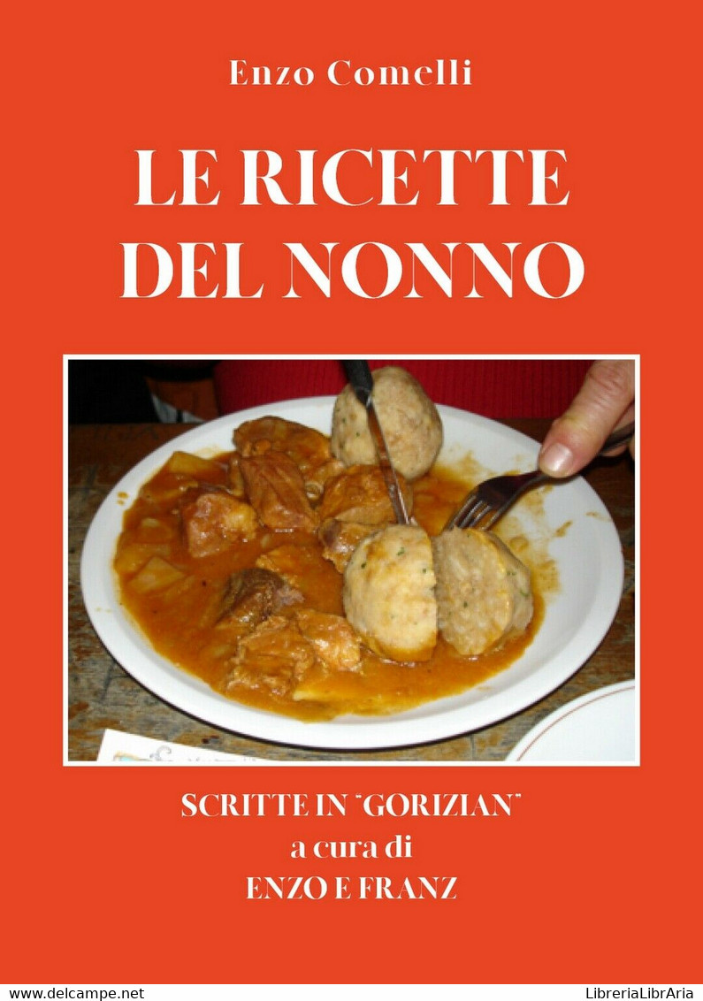 Le Ricette Del Nonno	 Di Enzo Comelli,  2021,  Youcanprint - Casa, Giardino, Cucina