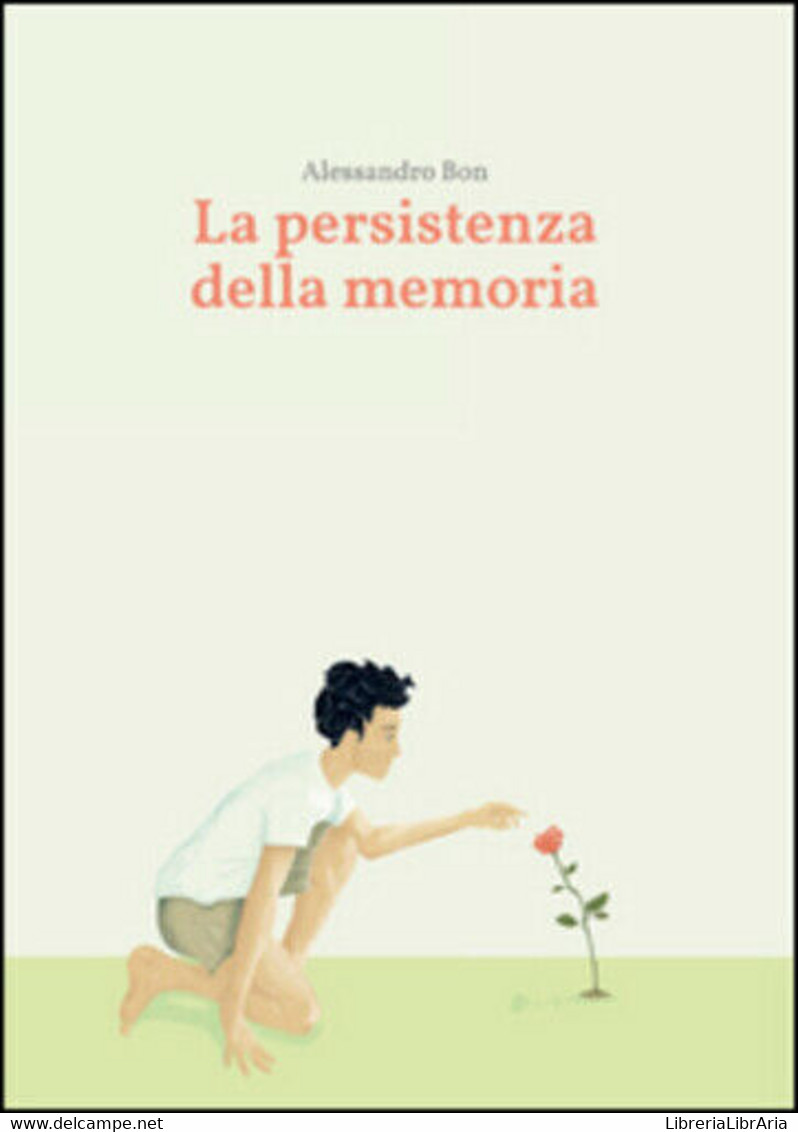 La Persistenza Della Memoria Di Alessandro Bon,  2015,  Youcanprint - Poesía