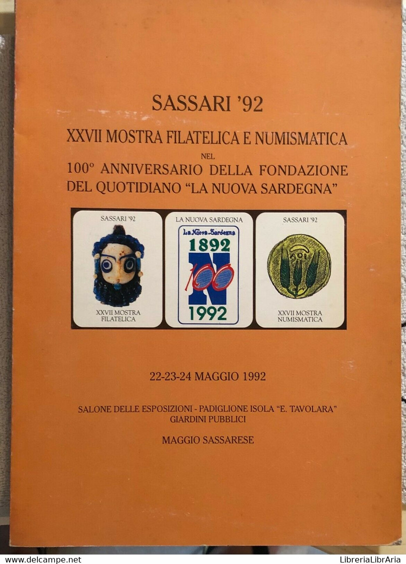 Sassari ’92 - XVII Mostra Filatelica E Numismatica Di Aa.vv.,  1992,  Comune Di - Sammlungen