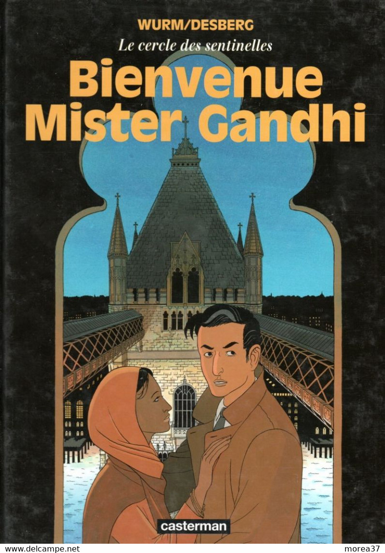 LE CERCLE DES SENTINELLES   "Bienvenu Mister Gandhi"  Tome 3  EO  De WURM   / DESBERG  EDITIONS CASTERMAN - Cercle Des Sentinelles, Le