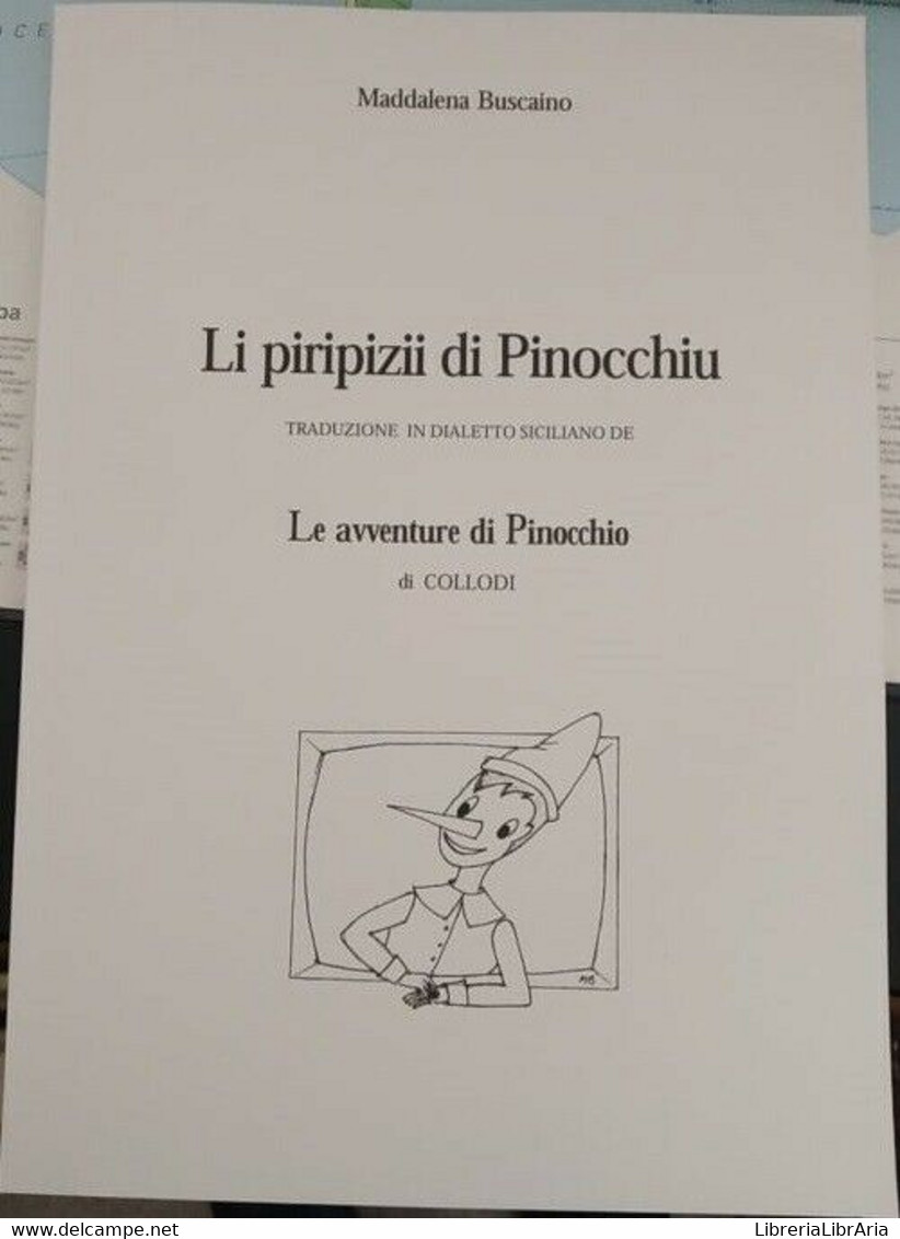 Li Piripizii Di Pinocchiu. Traduzione In Siciliano De Le Avventure Di Pinocchio - Lotti E Collezioni