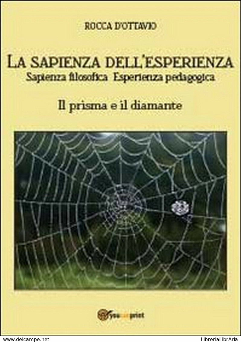 La Sapienza Dell’esperienza  Di Rocca D’Ottavio,  2012,  Youcanprint - Medecine, Psychology