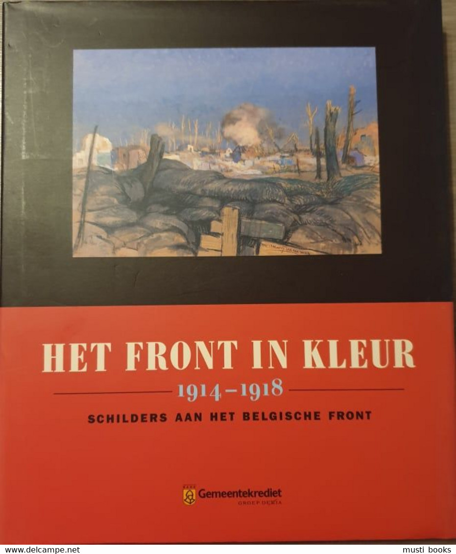 (1914-1918 IJZER) Het Front In Kleur 1914-1918. Schilders Aan Het Belgische Front. - War 1914-18