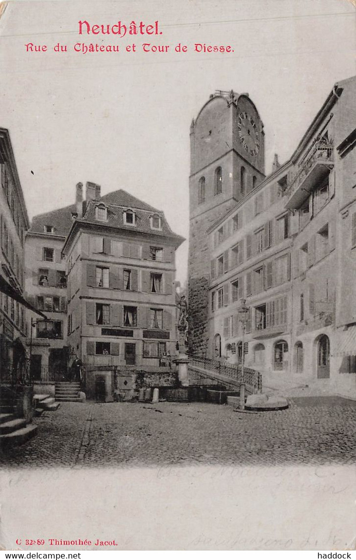 NEUFCHATEL : RUE DU CHATEAU ET TOUR DE DIESSE - Diesse