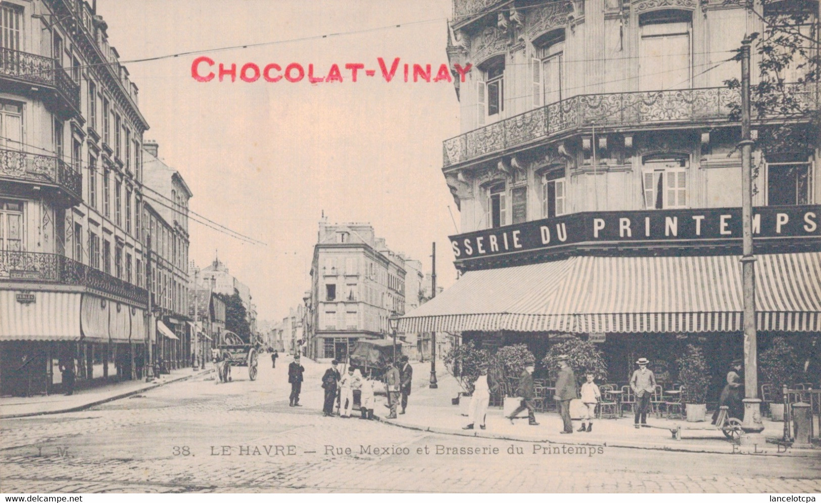 76 - LE HAVRE / RUE MEXICO ET BRASSERIE DU PRINTEMPS - CHOCOLAT VINAY - Non Classés