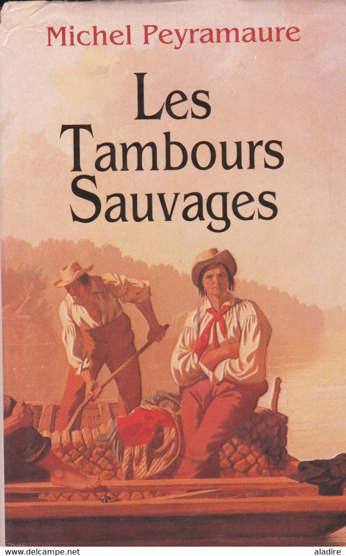 Michel Peyramaure - Les Tambours Sauvages - Roman France - Relié - 1993 - 628 Pages -  € 1.00 - Abenteuer